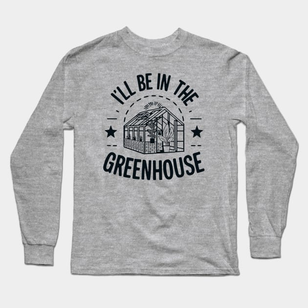 Fathers Day Worlds Best Dad Father Birthday Gift For Daddy Greenhouse Gardener Funny Present Garden Botany Plants Long Sleeve T-Shirt by DeanWardDesigns